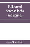 Folklore of Scottish lochs and springs