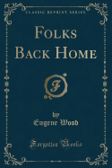 Folks Back Home (Classic Reprint)