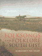 Folksongs And Folklore Of South Uist