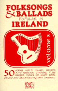 Folksongs & Ballads Popular in Ireland Vol. 3