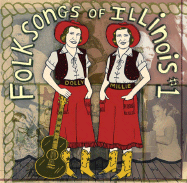 Folksongs of Illinois, Volume 1 - Halker, Clark D (Producer)