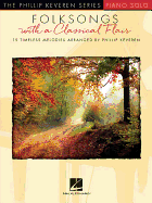 Folksongs with a Classical Flair: 15 Timeless Melodies Arranged by Phillip Keveren Piano Solo