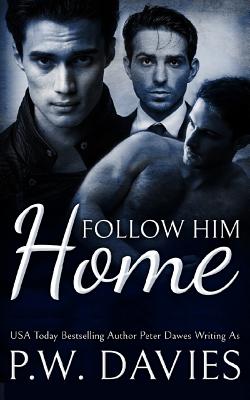 Follow Him Home - Wesley, J R (Editor), and Davies, P W