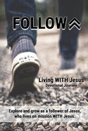 Follow: Living WITH Jesus (Devotional Journey)