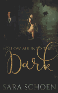 Follow Me Into the Dark