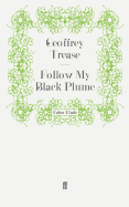 Follow My Black Plume - Trease, Geoffrey