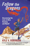 Follow the Dragons: Discovering the Love of Ultrarunning and Myself