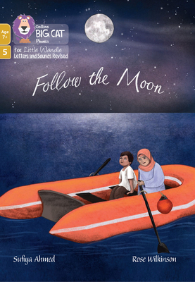 Follow the Moon: Phase 5 Set 3 - Ahmed, Sufiya, and Collins Big Cat (Prepared for publication by)
