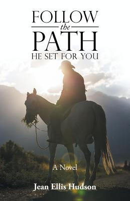 Follow the Path He Set For You - Hudson, Jean Ellis