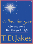 Follow the Star: Christmas Stories That Changed My Life