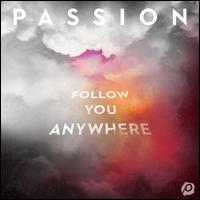 Follow You Anywhere - Passion