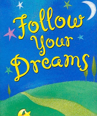 Follow Your Dreams - Beilenson, Evelyn, and Kaufman, Lois, and Schwalb, Suzanne (Introduction by)