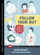 Follow Your Gut: The Enormous Impact of Tiny Microbes
