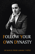 Follow Your Own Dynasty