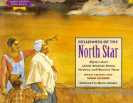 Followers of the North Star: Rhymes about African-American Heroes, Heroines, and Historical Time - Altman, Susan, and Wooden, Byron, and Lechner, Susan