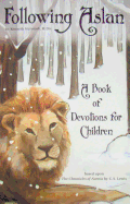 Following Aslan: A Book of Devotions for Children