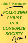 Following Christ in a Consumer Society: The Spirituality of Cultural Resistance