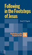 Following in the Footsteps of Jesus: Meditations on the Gospels for Year A