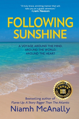 Following Sunshine: A Voyage Around the Mind, Around the World, Around the Heart - McAnally, Niamh