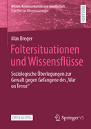 Foltersituationen Und Wissensflsse: Soziologische berlegungen Zur Gewalt Gegen Gefangene Des "War on Terror"