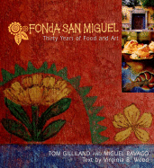 Fonda San Miguel: Thirty Years of Food and Art