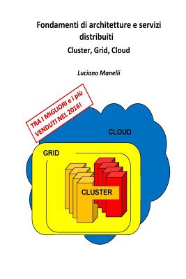 Fondamenti Di Architetture E Servizi Distribuiti: Cluster, Grid, Cloud - Manelli, Luciano
