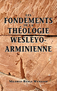 Fondements de la thologie wesleyo-arminienne (Foundations of Wesleyan-Arminian Theology)