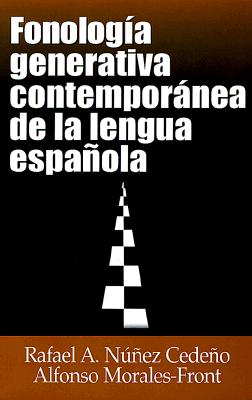 Fonologia Generativa Contemporanea de La Lengua Espanola - Nez-Cedeo, Rafael A, and Morales-Front, Alfonso