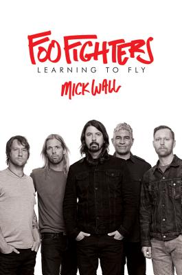 Foo Fighters: Learning to Fly - Wall, Mick