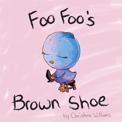 Foo Foo's Brown Shoe - Williams, Christine, Professor