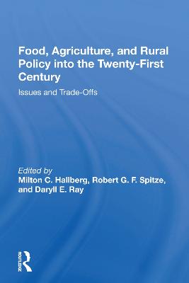 Food, Agriculture, and Rural Policy into the Twenty-First Century: Issues and Trade-Offs - Hallberg, Milton C. (Editor)