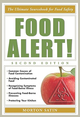 Food Alert!: The Ultimate Sourcebook for Food Safety - Satin, Morton