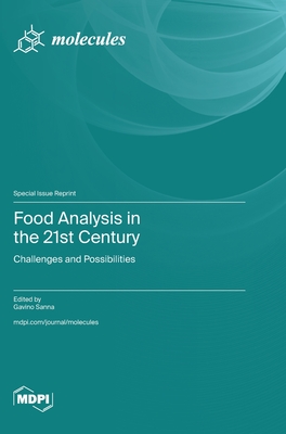 Food Analysis in the 21st Century: Challenges and Possibilities - Sanna, Gavino (Guest editor)