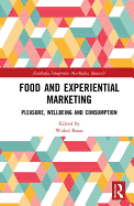 Food and Experiential Marketing: Pleasure, Wellbeing and Consumption