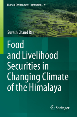 Food and Livelihood Securities in Changing Climate of the Himalaya - Rai, Suresh Chand