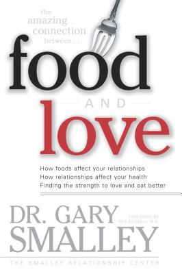 Food and Love - Smalley, Gary, Dr.