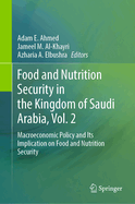 Food and Nutrition Security in the Kingdom of Saudi Arabia, Vol. 2: Macroeconomic policy and its implication on food and Nutrition Security