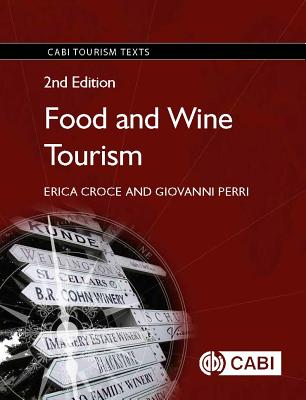 Food and Wine Tourism: Integrating Food, Travel and Terroir - Croce, Erica, and Perri, Giovanni