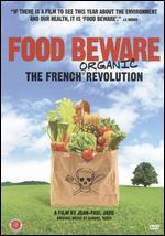 Food Beware: The French Organic Revolution - Jean-Paul Jaud