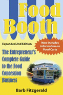 Food Booth: The Entrepreneur's Complete Guide to the Food Concession Business - Fitzgerald, Barb