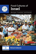Food Cultures of Israel: Recipes, Customs, and Issues