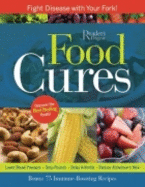 Food Cures: Breakthrough Nutritional Prescriptions for Everything from Colds to Cancer