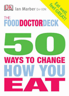 Food Doctor 50 Ways to Change How You Eat (Food Doctor)