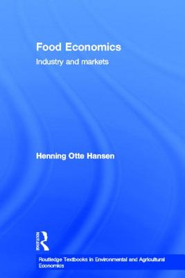 Food Economics: Industry and Markets - Hansen, Henning