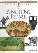 Food & Feasts in Ancient Rome - Steele, Philip