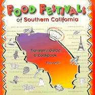 Food Festivals of Southern California: Traveler's Guide and Cookbook