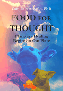 Food for Thought: Planetary Healing Begins on Our Plate