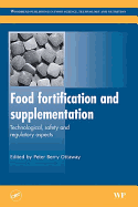 Food Fortification and Supplementation: Technological, Safety and Regulatory Aspects - Ottaway, P Berry (Editor)