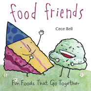 Food Friends: Fun Foods That Go Together - Bell, Cece