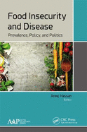 Food Insecurity and Disease: Prevalence, Policy, and Politics